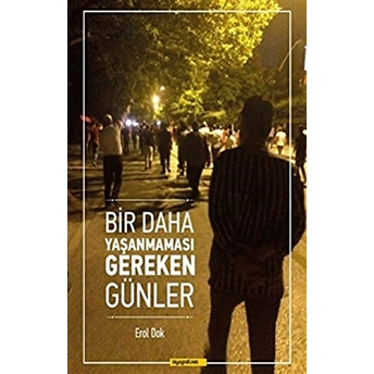 Bir Daha Yaşanmaması Gereken Günler Erol Dok