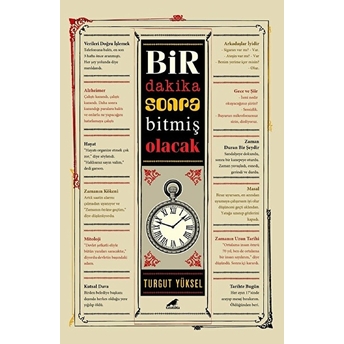 Bir Dakika Sonra Bitmiş Olacak - Turgut Yüksel