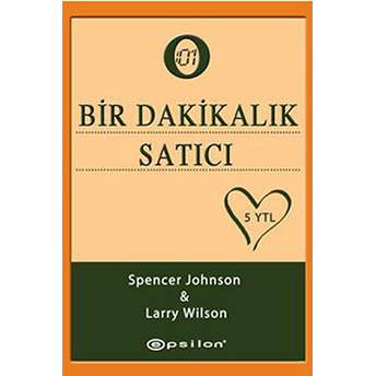 Bir Dakikalık Satıcı: Stresinizi Yenerek Etkili Satış Yapmanın Yolları Larry Wilson