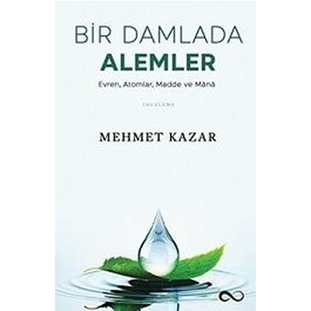 Bir Damlada Alemler Mehmet Kazar