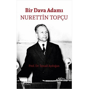 Bir Dava Adamı Nurettin Topçu Ismail Aydoğan