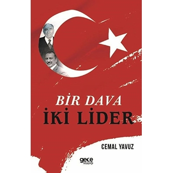 Bir Dava Iki Lider - Cemal Yavuz