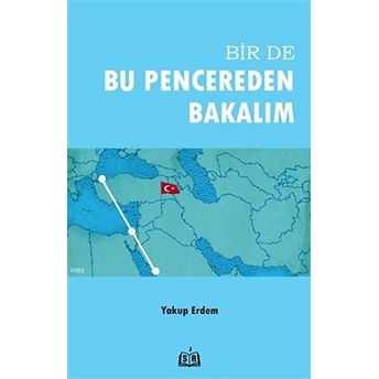 Bir De Bu Pencereden Bakalım - Yakup Erdem