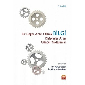 Bir Değer Aracı Olarak Bilgi Disiplinler Arası Güncel Yaklaşımlar