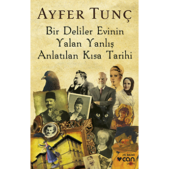 Bir Deliler Evinin Yalan Yanlış Anlatılan Kısa Tarihi Ayfer Tunç