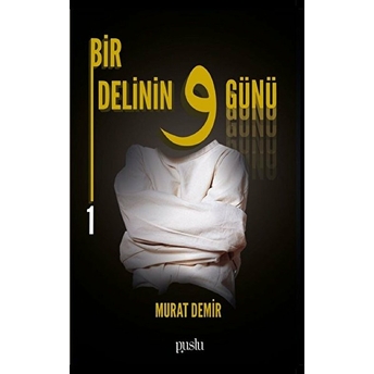 Bir Delinin 9 Günü 1 - Murat Demir