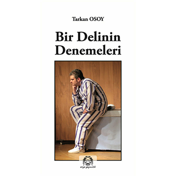 Bir Delinin Denemeleri Tarkan Osoy