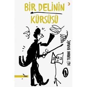 Bir Delinin Kürsüsü - Ali Turan Barniç