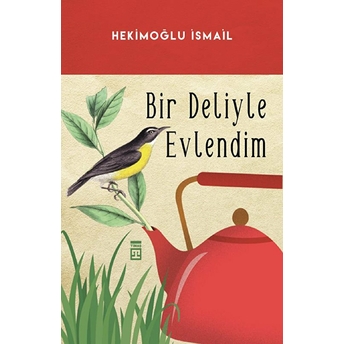 Bir Deliyle Evlendim Hekimoğlu Ismail