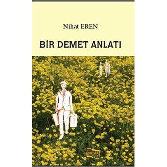 Bir Demet Anlatı Nihat Eren