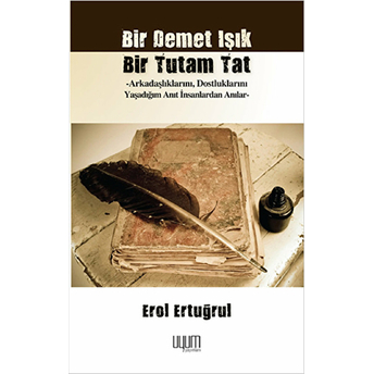 Bir Demet Işık Bir Tutam Tat-Erol Ertuğrul