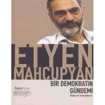 Bir Demokratın Gündemi Etyen Mahçupyan