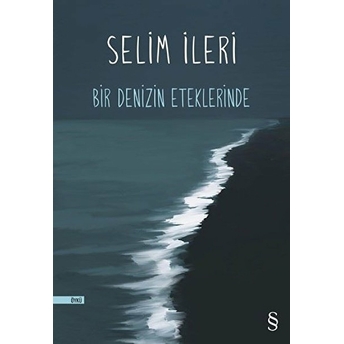 Bir Denizin Eteklerinde Selim Ileri