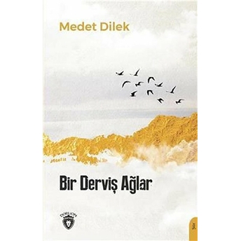 Bir Derviş Ağlar Medet Dilek