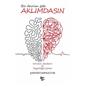 Bir Devrim Gibi Aklımdasın - Umudun, Sevdanın Ve Özgürlüğün Şiirleri Şanver Sarısaltun