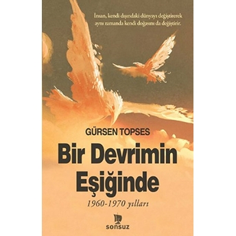 Bir Devrimin Eşiğinde Gürsen Topses