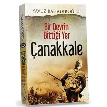 Bir Devrin Bittiği Yer Çanakkale Ciltli Yavuz Bahadıroğlu