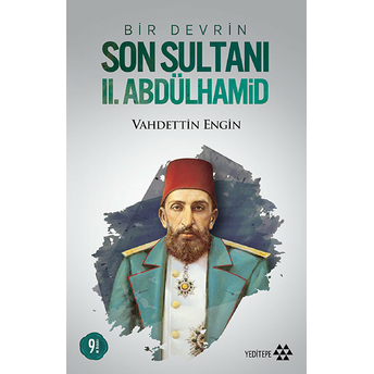 Bir Devrin Son Sultanı 2. Abdülhamid Vahdettin Engin