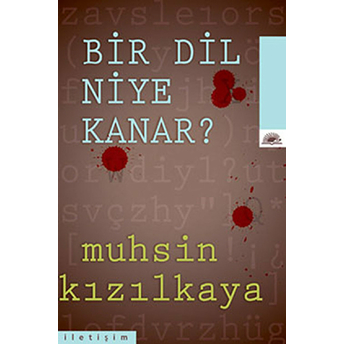 Bir Dil Niye Kanar? Muhsin Kızılkaya