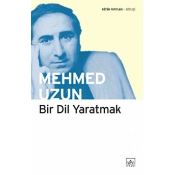 Bir Dil Yaratmak Mehmed Uzun