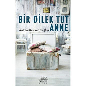 Bir Dilek Tut Anne Antoinetten Van Heugten