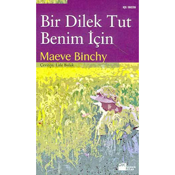 Bir Dilek Tut Benim Için Maeve Binchy