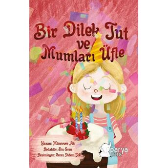 Bir Dilek Tut Ve Mumları Üfle Münevver Ak