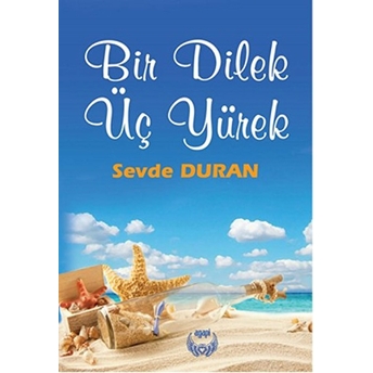 Bir Dilek Üç Yürek Sevde Duran