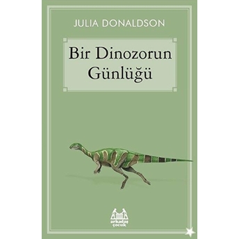 Bir Dinozorun Günlüğü Julia Donaldson