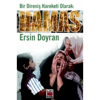 Bir Direniş Hareketi Olarak Hamas Ersin Doyran