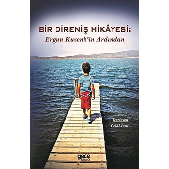 Bir Direniş Hikayesi: Ergun Kuzenk'in Ardından - Celal Inal