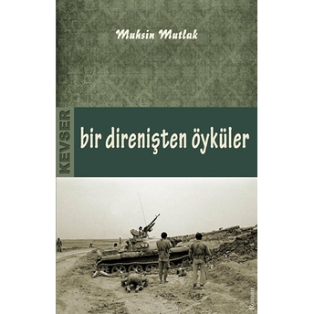 Bir Direnişten Öyküler-Muhsin Mutlak