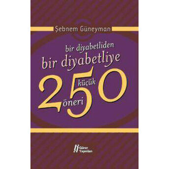 Bir Diyabetliden Bir Diyabetliye 250 Küçük Öneri Şebnem Güneyman