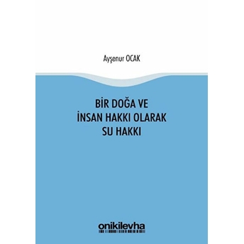 Bir Doğa Ve Insan Hakkı Olarak Su Hakkı