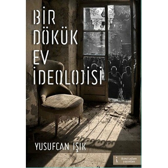 Bir Dökük Ev Ideolojisi