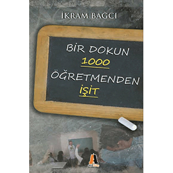 Bir Dokun 1000 Öğretmenden Işit-Ikram Bağcı