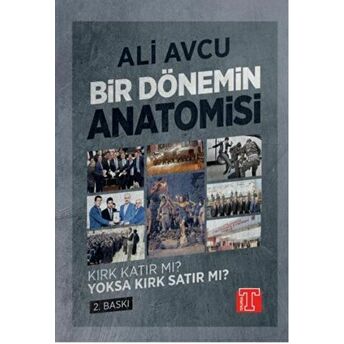 Bir Dönemin Anatomisi - Kırk Katır Mı Yoksa Kırk Satır Mı? Ali Avcu