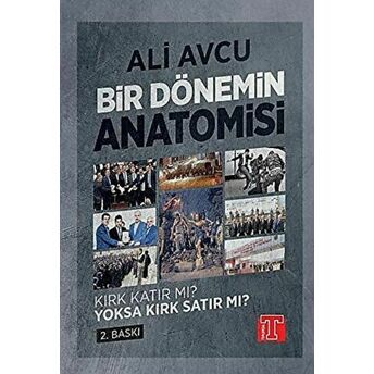 Bir Dönemin Anatomisi - Kırk Katır Mı? Yoksa Kırk Satır Mı? Ali Avcu