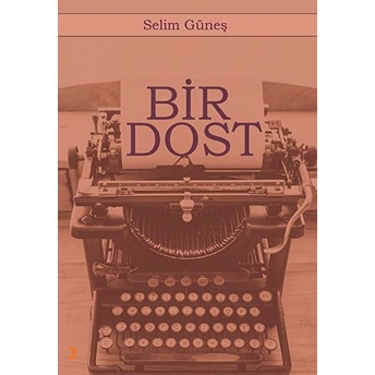 Bir Dost - Selim Güneş