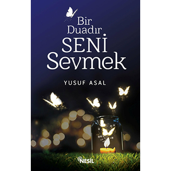 Bir Duadır Seni Sevmek Yusuf Asal