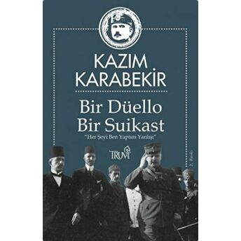 Bir Düello Bir Suikast Kazım Karabekir