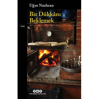 Bir Dükkanı Beklemek Uğur Nazlıcan