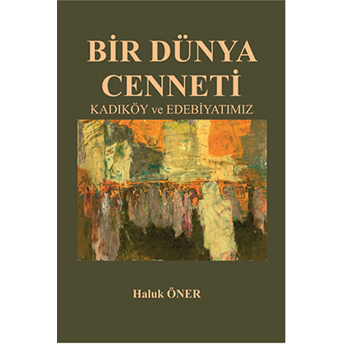 Bir Dünya Cenneti Haluk Öner