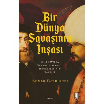 Bir Dünya Savaşının Inşası Ahmed Fatih Andı