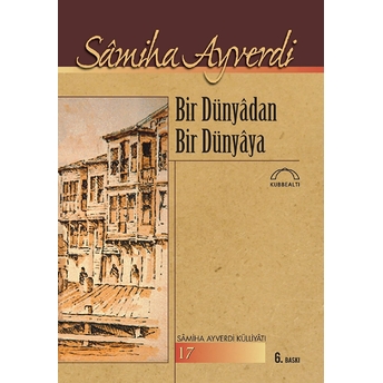 Bir Dünyadan Bir Dünyaya Samiha Ayverdi