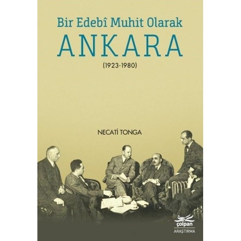 Bir Edebî Muhit Olarak Ankara (19231980) - Necati Tonga