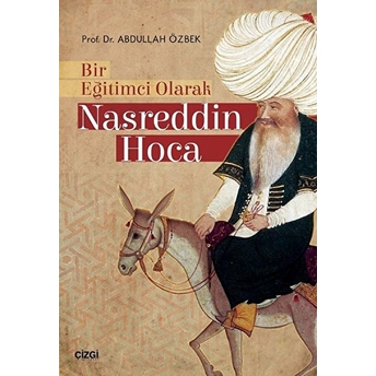 Bir Eğitimci Olarak Nasreddin Hoca Abdullah Özbek