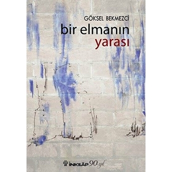 Bir Elmanın Yarası Göksel Bekmezci