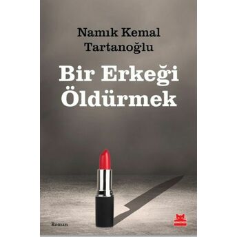 Bir Erkeği Öldürmek Namık Kemal Tartanoğlu