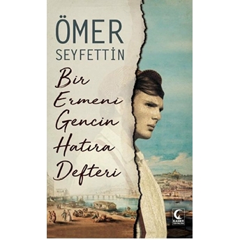 Bir Ermeni Gencin Hatıra Defteri Ömer Seyfettin